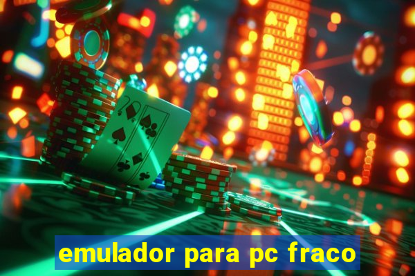 emulador para pc fraco